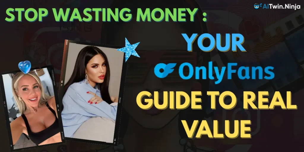 Your OnlyFans Guide to Real Value