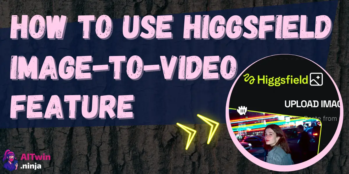 Higgsfield Image-to-Video Feature Explained